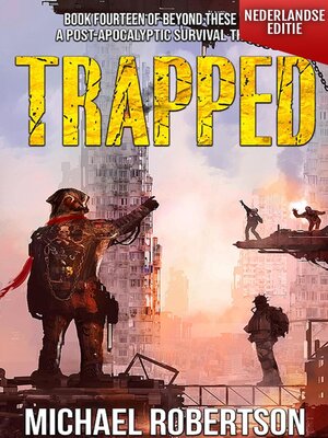 cover image of Trapped (Nederlandse editie)--A Post-Apocalyptic Survival Thriller